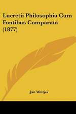 Lucretii Philosophia Cum Fontibus Comparata (1877)