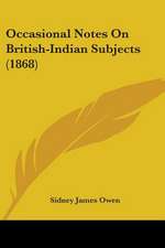 Occasional Notes On British-Indian Subjects (1868)