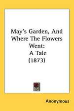 May's Garden, And Where The Flowers Went