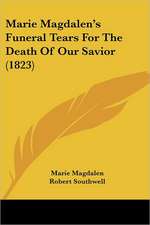 Marie Magdalen's Funeral Tears For The Death Of Our Savior (1823)