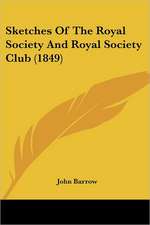 Sketches Of The Royal Society And Royal Society Club (1849)