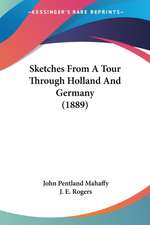 Sketches From A Tour Through Holland And Germany (1889)