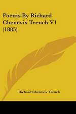 Poems By Richard Chenevix Trench V1 (1885)