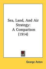 Sea, Land, And Air Strategy