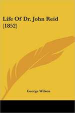 Life Of Dr. John Reid (1852)