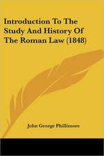 Introduction To The Study And History Of The Roman Law (1848)