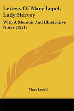 Letters Of Mary Lepel, Lady Hervey