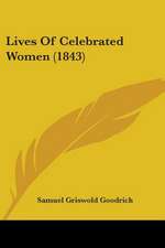 Lives Of Celebrated Women (1843)