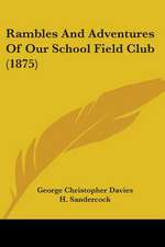 Rambles And Adventures Of Our School Field Club (1875)