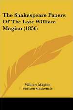 The Shakespeare Papers Of The Late William Maginn (1856)