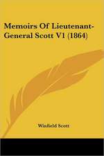 Memoirs Of Lieutenant-General Scott V1 (1864)