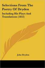 Selections From The Poetry Of Dryden