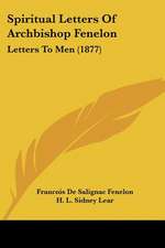 Spiritual Letters Of Archbishop Fenelon