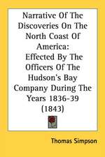 Narrative Of The Discoveries On The North Coast Of America