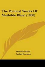 The Poetical Works Of Mathilde Blind (1900)