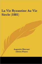 La Vie Byzantine Au Vie Siecle (1881)