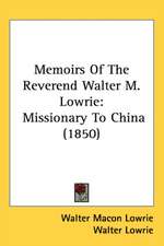 Memoirs Of The Reverend Walter M. Lowrie