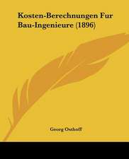 Kosten-Berechnungen Fur Bau-Ingenieure (1896)