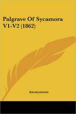 Palgrave Of Sycamora V1-V2 (1862)