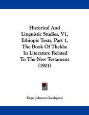 Historical And Linguistic Studies, V1, Ethiopic Texts, Part 1, The Book Of Thekla