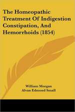 The Homeopathic Treatment Of Indigestion Constipation, And Hemorrhoids (1854)