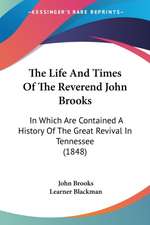 The Life And Times Of The Reverend John Brooks