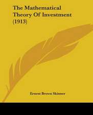 The Mathematical Theory Of Investment (1913)