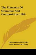 The Elements Of Grammar And Composition (1906)