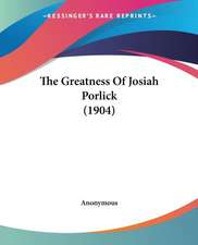 The Greatness Of Josiah Porlick (1904)