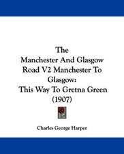 The Manchester And Glasgow Road V2 Manchester To Glasgow