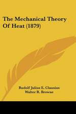 The Mechanical Theory Of Heat (1879)