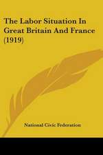 The Labor Situation In Great Britain And France (1919)