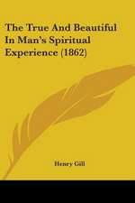 The True And Beautiful In Man's Spiritual Experience (1862)