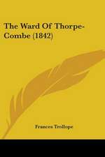 The Ward Of Thorpe-Combe (1842)