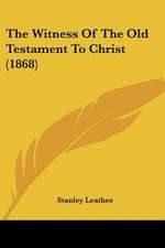 The Witness Of The Old Testament To Christ (1868)