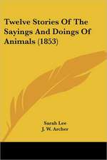 Twelve Stories Of The Sayings And Doings Of Animals (1853)