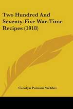 Two Hundred And Seventy-Five War-Time Recipes (1918)