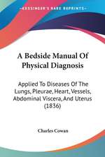 A Bedside Manual Of Physical Diagnosis