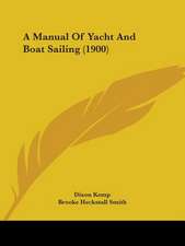 A Manual Of Yacht And Boat Sailing (1900)