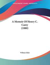 A Memoir Of Henry C. Carey (1880)