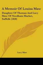 A Memoir Of Louisa Maw