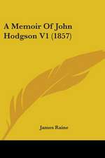 A Memoir Of John Hodgson V1 (1857)