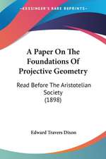 A Paper On The Foundations Of Projective Geometry