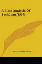 A Plain Analysis Of Socialism (1907)