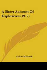 A Short Account Of Explosives (1917)