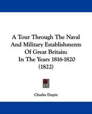 A Tour Through The Naval And Military Establishments Of Great Britain