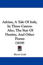 Adrian, A Tale Of Italy, In Three Cantos