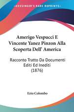 Amerigo Vespucci E Vincente Yanez Pinzon Alla Scoperta Dell' America