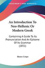 An Introduction To Neo-Hellenic Or Modern Greek