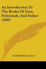 An Introduction To The Books Of Ezra, Nehemiah, And Esther (1889)